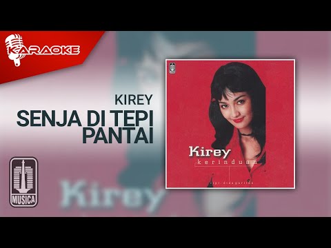 Kirey – Senja Di Tepi Pantai (Official Karaoke Video)