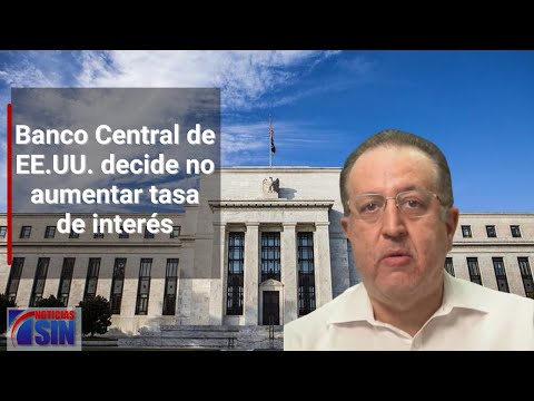 Banco Central de EE.UU. decide no aumentar la tasa de interés de referencia de su política monetaria