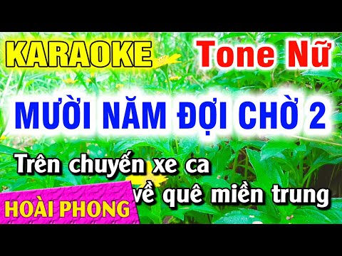 Karaoke Mười Năm Đợi Chờ 2 Tone Nữ Nhạc Sống Dể Hát | Hoài Phong Organ