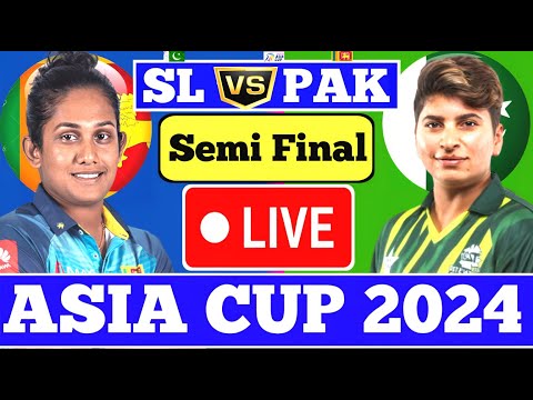 ?Live : Pakistan Women vs Sri Lanka Women || 2nd Semi Final T20 Match || PAKWvsSLW || Asia Cup 2024
