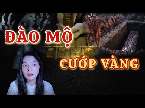 ĐÀO MỘ CƯỚP VÀNG| dama, duyên âm, sét đánh bỏ mạng,..| Livestream 23