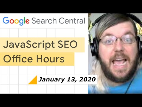 JavaScript SEO office hours January 13th, 2020