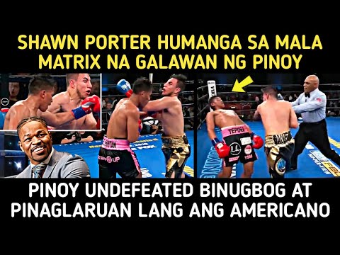 SHAWN PORTER HUMANGA SA MALA MATRIX NA GALAWAN NG PINOY UNDEFEATED