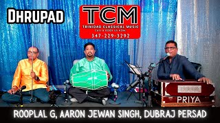 TCM: Aadi Dev | Roop G, Aaron Jewan Singh, Dubraj Persad, Priya Paray | Trinidad Classical | Dhrupad