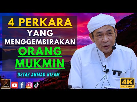 Ustaz Ahmad Rizam - 4 PERKARA YANG MENGGEMBIRAKAN ORANG MUKMIN