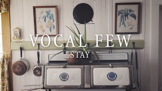 Vocal Few - Stay (Official Music Video)