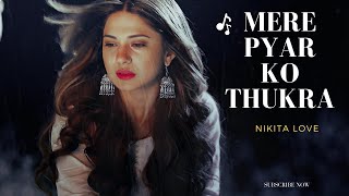 Mere Pyar Ko Thukra 😥 Nikita Love | New Bollywood Sad Song 💔 #Sad #Song 💘 A True Love sad song