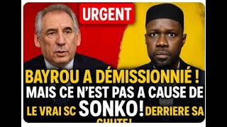 HEIN? Bayrou a démissionné ! Mais ce n’est PAS à cause de Sonko ! Le VRAI scandale de sa chute !