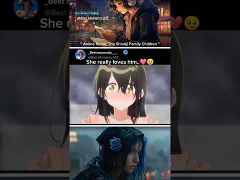 She really loves him..💖🥺 #animeshorts #animeedit #newanime
