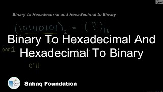 Binary to Hexadecimal and Hexadecimal to Binary