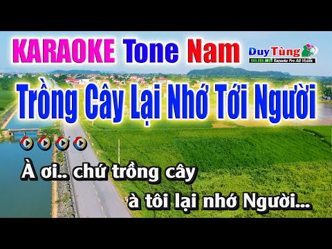 Karaoke || Trồng Cây Lại Nhớ Tới Người – Tone Nam || Nhạc Sống Duy Tùng