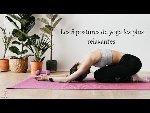 Les 5 postures de yoga les plus relaxantes