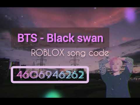 Black Swan Bts Id Code 07 2021 - bts song codes roblox