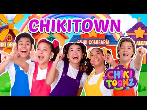 Chiki Town - Chiki Version | Música para niños | @ChikiToonz