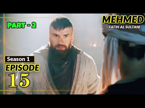 Mehmed - Fatih Al Sultani Episode 15 [ Urdu Dubbed ] - Green Entertainment | Part 2 Review