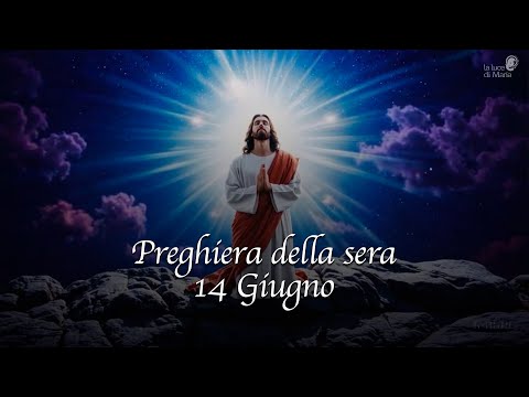 Preghiera della sera - 14 giugno 2025