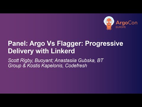 ArgoCon EU 2024: Panel: Argo Vs Flagger: Progressive Delivery with Linkerd - Scott Rigby, Anastasiia Gubska & Kostis Kapelonis