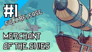 Merchant Of The Skies (Full Release) - A New Mercantile Adventure - Part 1