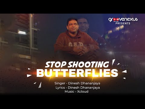 Stop Shooting Butterflies (Official Video) | Dinesh Dhananjaya | Xcloud | EDM Music