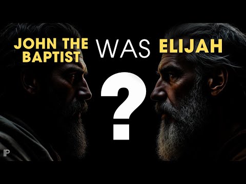 Was John the Baptist Really Elijah Returned?