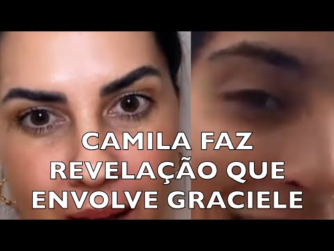 CAMILA FAZ UMA REVELAÇÃO QUE ENVOLVE GRACIELE