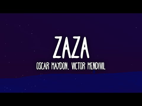 Oscar Maydon, Victor Mendivil - ZaZa