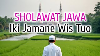 IKI JAMANE WIS TUWO - SHOLAWAT JAWA PUJIAN SEBELUM SHOLAT