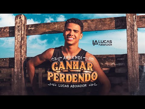 Lucas Aboiador - Aprendi Ganhar Perdendo (Clipe Oficial)