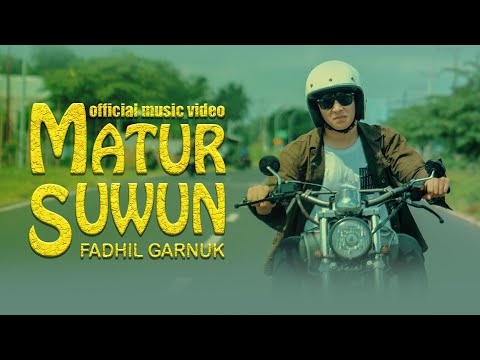 FADHIL GARNUK -  MATUR SUWUN  (OFFICIAL MUSIC VIDEO)