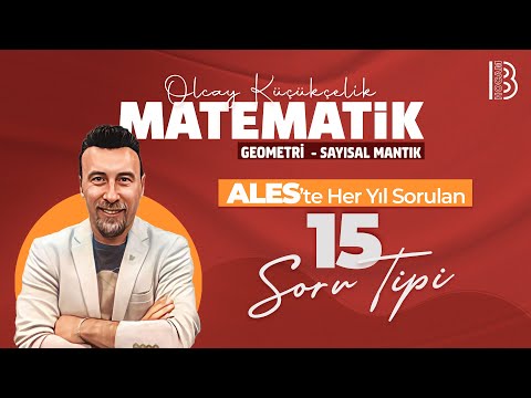 ALES Matematik - Her Yıl Sorulan 15 Soru Tipi - Olcay KÜÇÜKÇELİK - 2025