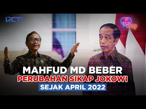Mahfud MD Spill Perubahan Sikap Jokowi Sejak April 2022, Ada Apa? | Bikin Terang
