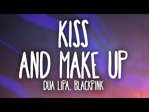 Dua Lipa, BLACKPINK - Kiss and Make Up (Lyrics)