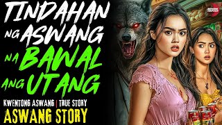 TINDAHAN NG ASWANG NA BAWAL ANG UTANG | Kwentong Aswang | True Story