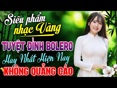 LK NHẠC VÀNG XƯA Hay Chưa Đâu Có – Nhạc BOLERO TUYỂN CHỌN HAY NHẤT | ĐOẠN TÁI BÚT