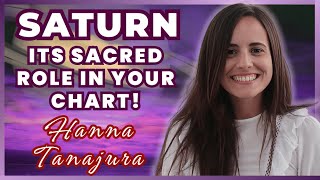 UNDERSTANDING SATURN'S SACRED ROLE IN YOUR CHART! with Hanna Tanajura, Evolutionary Astrologer.