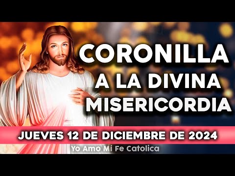 CORONILLA A LA DIVINA MISERICORDIA DE HOY JUEVES 12 DE DICIEMBRE DE 2024|Yo Amo Mi Fe Católica