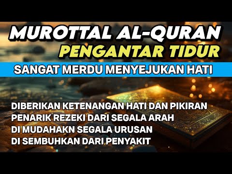 Murottal Al-Quran merdu penenang jiwa pengantar tidur terhindar dari gangduan jin dan setan