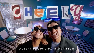 Albert Posis, Patrick Hizon - "Cheeky" (Official Music Video)