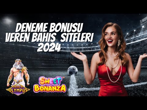 Deneme Bonusu Veren Bahis Siteleri 2024 - Her Gün 1 Deneme Bonusu