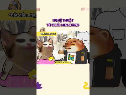 Nghệ thuật từ chối mua hàng | Cheems Hân Hoan