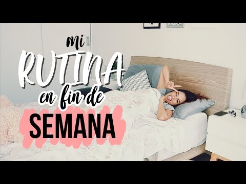 ¡MI RUTINA DE FINES DE SEMANA! | @AnaVbon