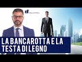 La bancarotta e la testa di legno