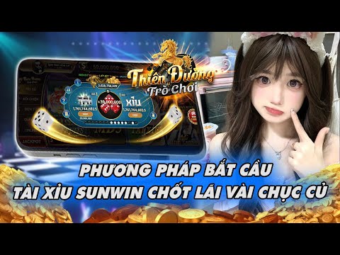 Sunwin | Phương Pháp Soi Cầu Tài Xỉu Sunwin Go88 Chuẩn Cầu Kèo Chốt Lãi Nhanh Chóng | Tải Sunwin