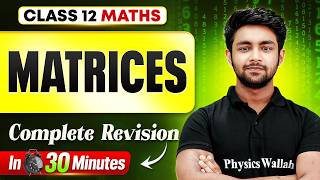 Matrices Class 12 | Complete Chapter Revision in 30 min | Class 12 Maths Chapter 3 By Uday Sir