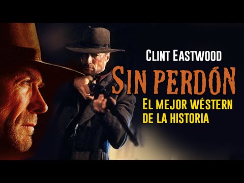 SIN PERDÓN (Clint Eastwood) EL MEJOR WÉSTERN DE LA HISTORIA