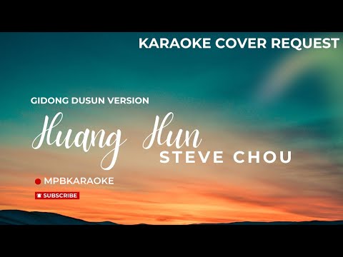 Huang Hun (Dusun Version)(Steve Chou) – Gidong [No Vocals MPB Karaoke]