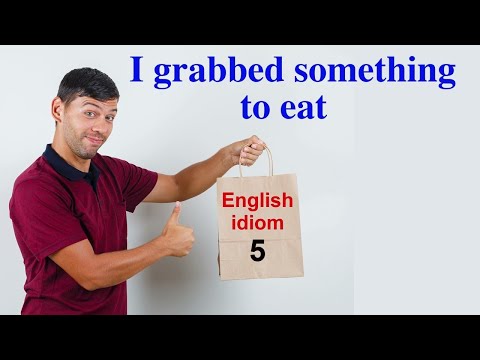 English Idioms 5 I grabbed something to eat
