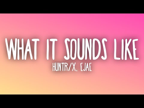 HUNTR/X - What It Sounds Like ft. EJAE · AUDREY NUNA · REI AMI (Sub. Español + Lyrics)