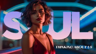 thinking about us ~ the greatest relaxing soul/rnb mix 2023