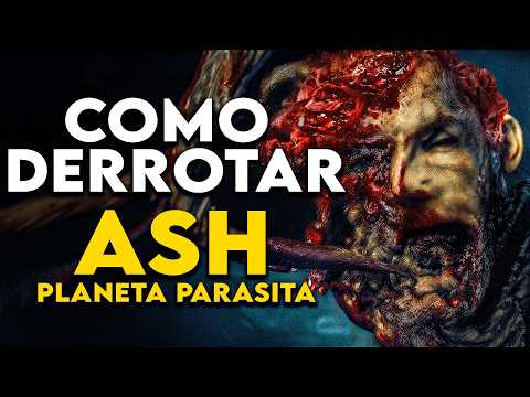 Como Derrotar O ALIENÍGENA INVASOR em "ASH - O PLANETA PARASITA"